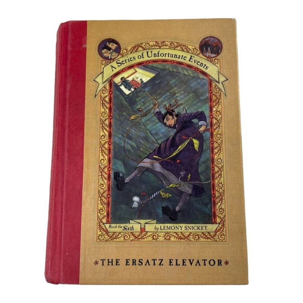 The Ersatz Elevator Lemony Snicket Book 6 A Series of Unfortunate Events u